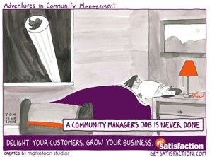 A community manager's job is never done
